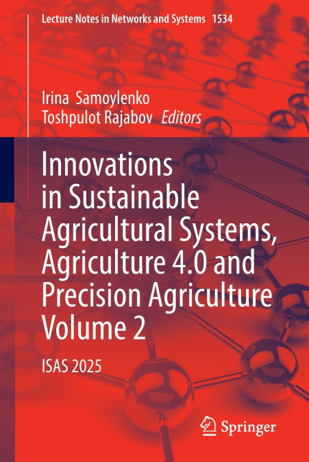 Innovations in Sustainable Agricultural Systems, Agriculture 4.0 and Precision Agriculture, Volume 2