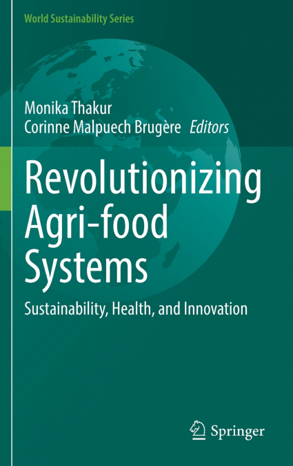 Revolutionizing Agri-food Systems
