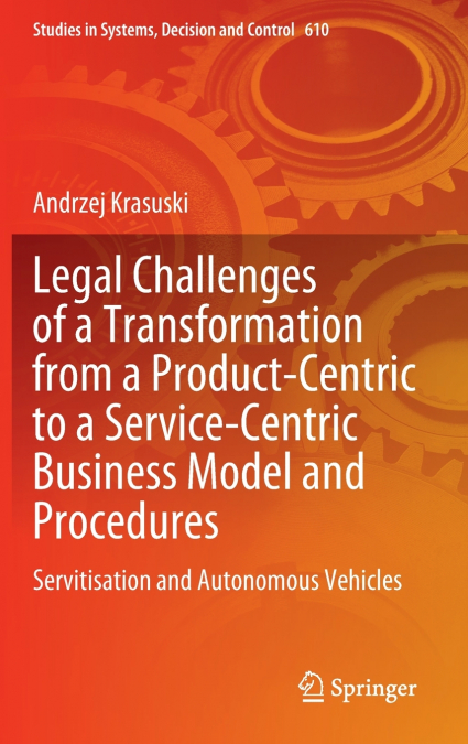 Legal Challenges of a Transformation from a Product-Centric to a Service-Centric Business Model and Procedures