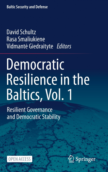 Democratic Resilience in the Baltics, Vol. 1