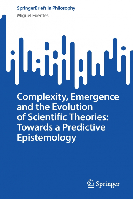 Complexity, Emergence and the Evolution of Scientific Theories