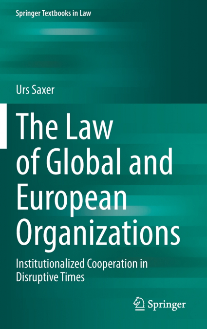 The Law of Global and European Organizations