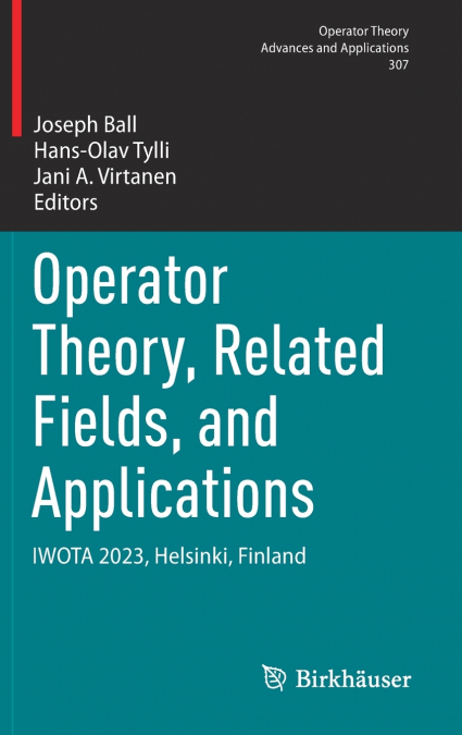 Operator Theory, Related Fields, and Applications