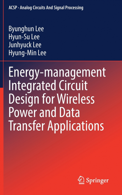 Energy-management Integrated Circuit Design for Wireless Power and Data Transfer Applications