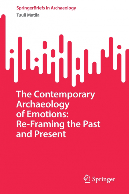 The Contemporary Archaeology of Emotions