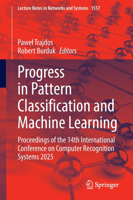Progress in Pattern Classification and Machine Learning