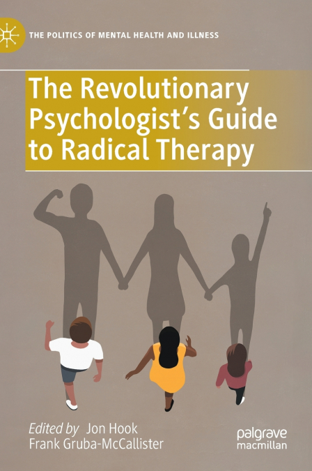 The Revolutionary Psychologist’s Guide to Radical Therapy