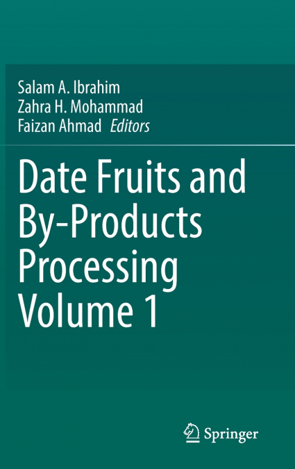 Date Fruits and By-Products Processing Volume 1