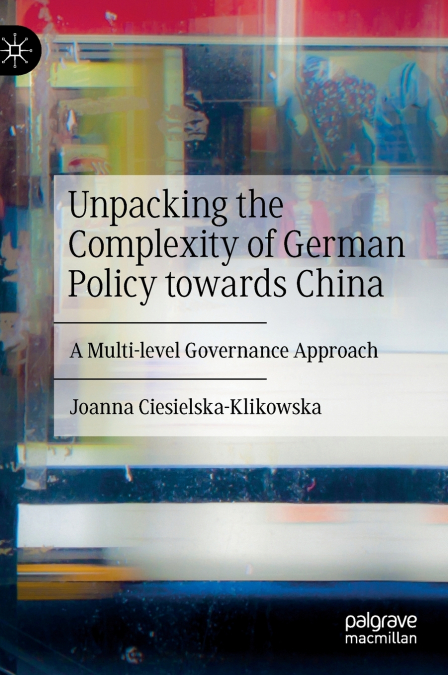 Unpacking the Complexity of German Policy towards China