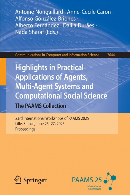 Highlights in Practical Applications of Agents, Multi-Agent Systems and Computational Social Science. The PAAMS Collection