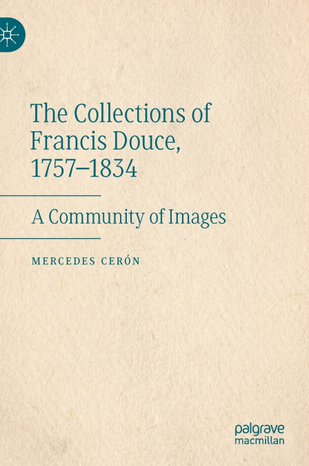 The Collections of Francis Douce, 1757-1834