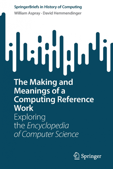 The Making and Meanings of a Computing Reference Work