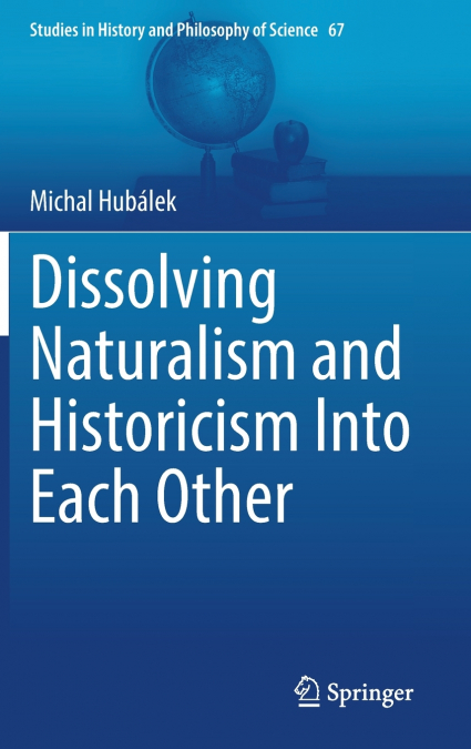 Dissolving Naturalism and Historicism Into Each Other