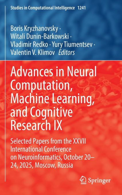 Advances in Neural Computation, Machine Learning, and Cognitive Research IX