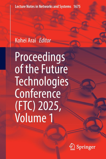 Proceedings of the Future Technologies Conference (FTC) 2025, Volume 1