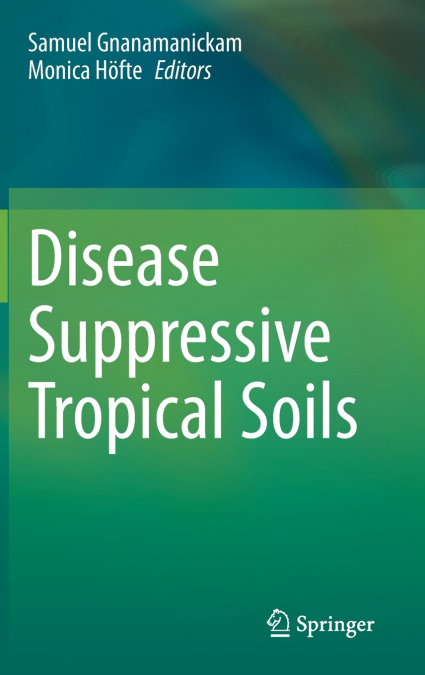 Disease Suppressive Tropical Soils
