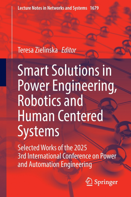Smart Solutions in Power Engineering, Robotics and Human Centered Systems