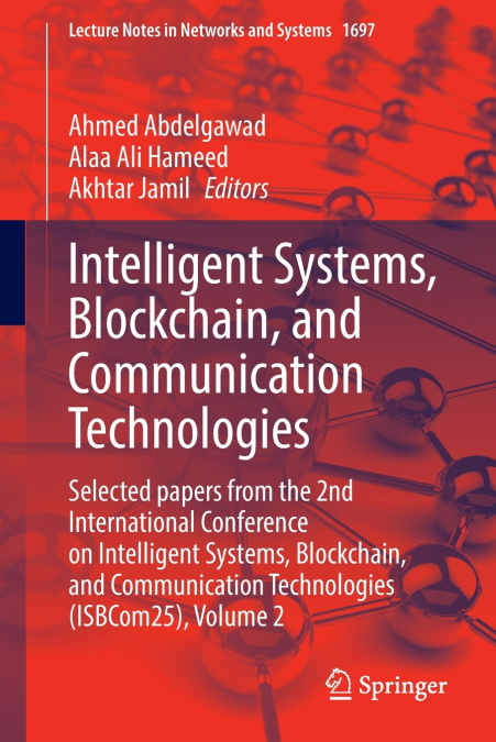 Intelligent Systems, Blockchain, and Communication Technologies