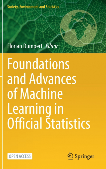 Foundations and Advances of Machine Learning in Official Statistics