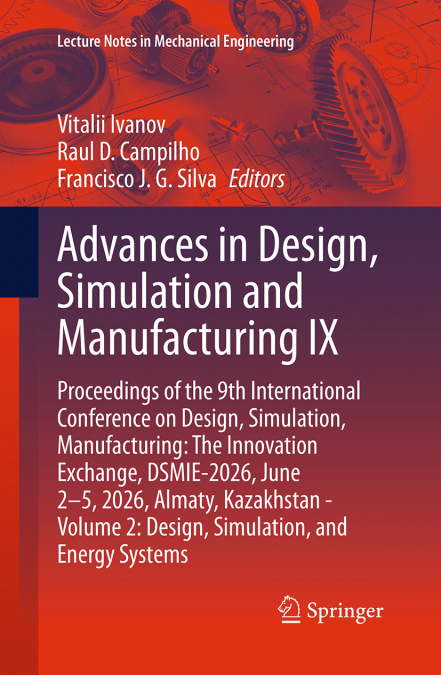 Advances in Design, Simulation and Manufacturing IX