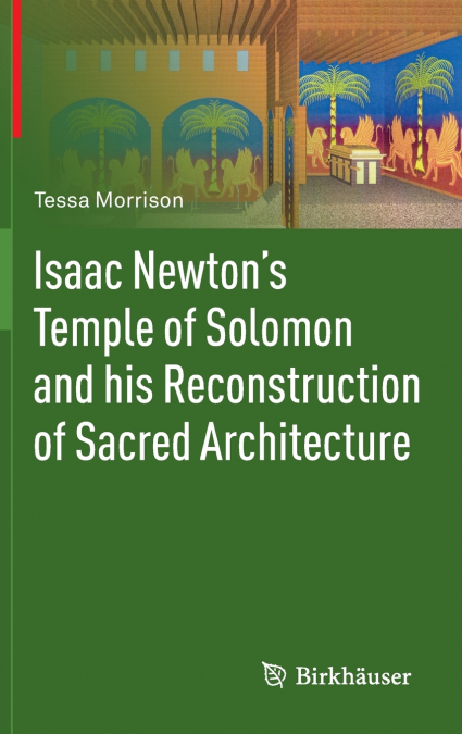 Isaac Newton’s Temple of Solomon and His Reconstruction of Sacred Architecture