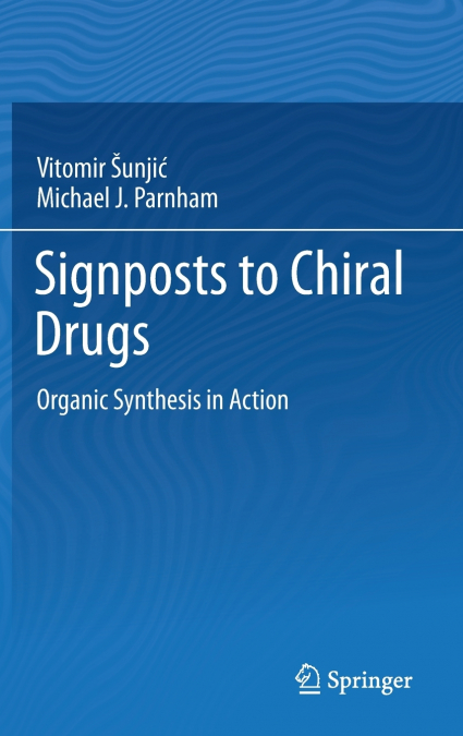 Signposts to Chiral Drugs