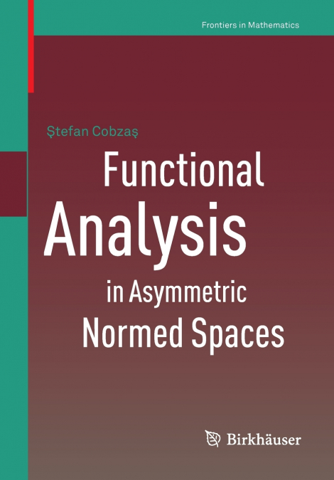 Functional Analysis in Asymmetric Normed Spaces