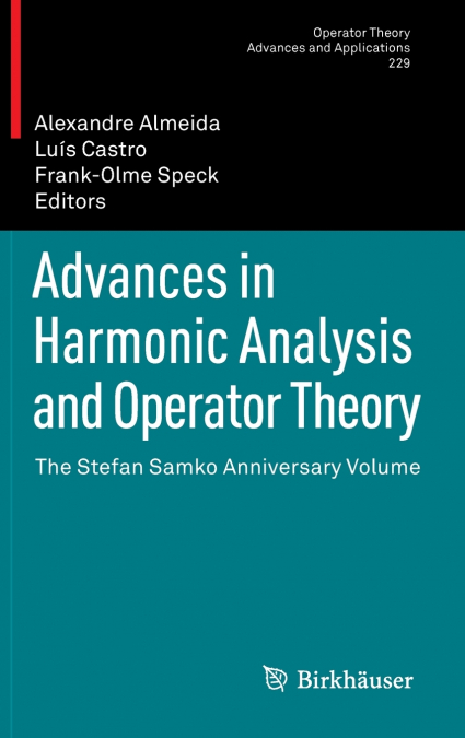 Advances in Harmonic Analysis and Operator Theory