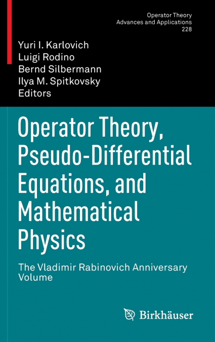 Operator Theory, Pseudo-Differential Equations, and Mathematical Physics