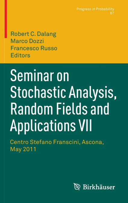 Seminar on Stochastic Analysis, Random Fields and Applications VII