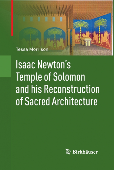 Isaac Newton’s Temple of Solomon and his Reconstruction of Sacred Architecture