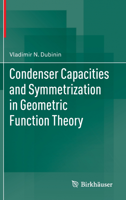 Condenser Capacities and Symmetrization in Geometric Function Theory