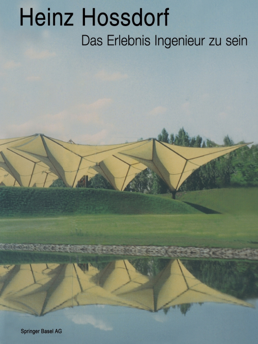 Heinz Hossdorf - Das Erlebnis Ingenieur zu sein