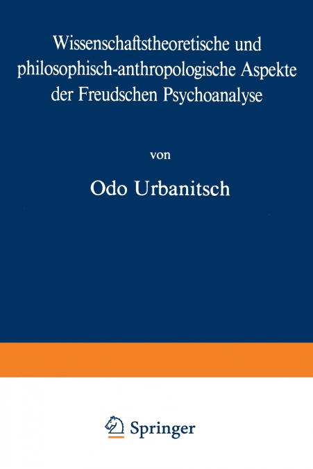 Wissenschaftstheoretische Und Philosophisch-Anthropologische Aspekte Der Freudschen Psychoanalyse