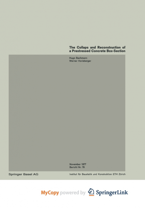 The Collapse and Reconstruction of a Prestressed Concrete Box-Section Girder / Ecroulement et assainissement d’une poutre en caisson précontrainte / Einsturz und Sanierung eines Hohlkastenträgers aus 