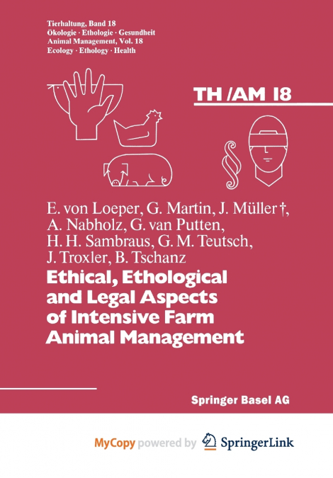 Ethical, Ethological and Legal Aspects of Intensive Farm Animal Management