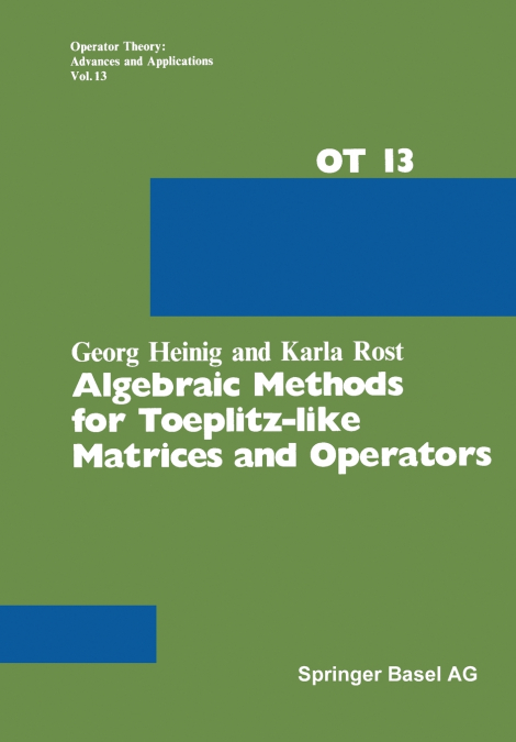 Algebraic Methods for Toeplitz-Like Matrices and Operators