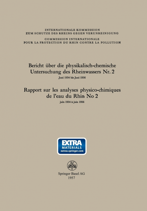 Bericht Uber Die Physikalisch-Chemische Untersuchung Des Rheinwassers NR. 2 / Rapport Sur Les Analyses Physico-Chimiques de L’Eau Du Rhin No 2