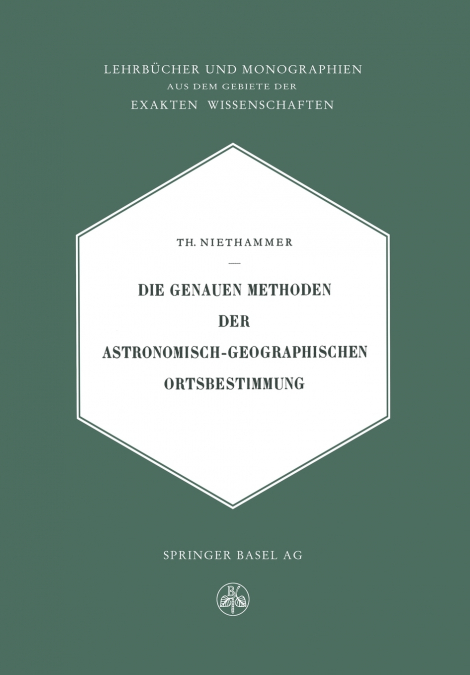 Die Genauen Methoden Der Astronomisch-Geographischen Ortsbestimmung