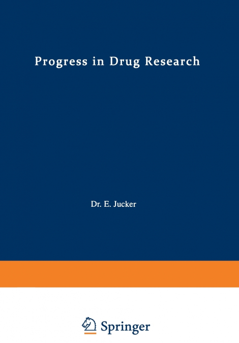 Progress in Drug Research / Fortschritte der Arzneimittelforschung / Progrès des recherches pharmaceutiques