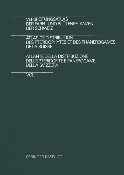 Verbreitungsatlas Der Farn- Und Blutenpflanzen Der Schweiz / Atlas de Distribution Des Pteridophytes Et Des Phanerogames de La Suisse / Atlante Della