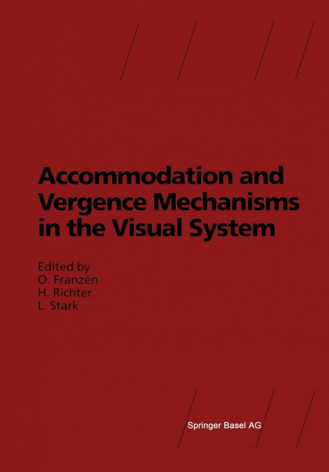 Accommodation and Vergence Mechanisms in the Visual System
