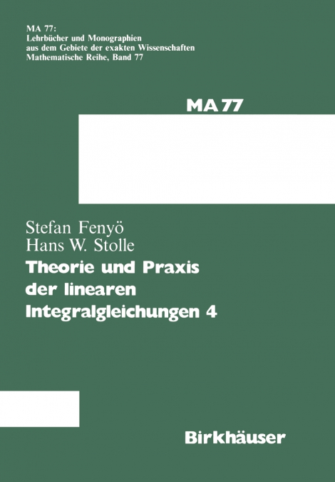 Theorie Und Praxis Der Linearen Integralgleichungen 4
