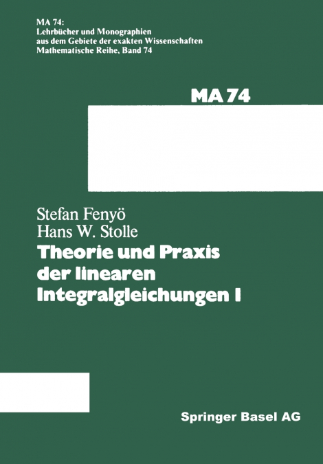Theorie und Praxis der linearen Integralgleichungen 1