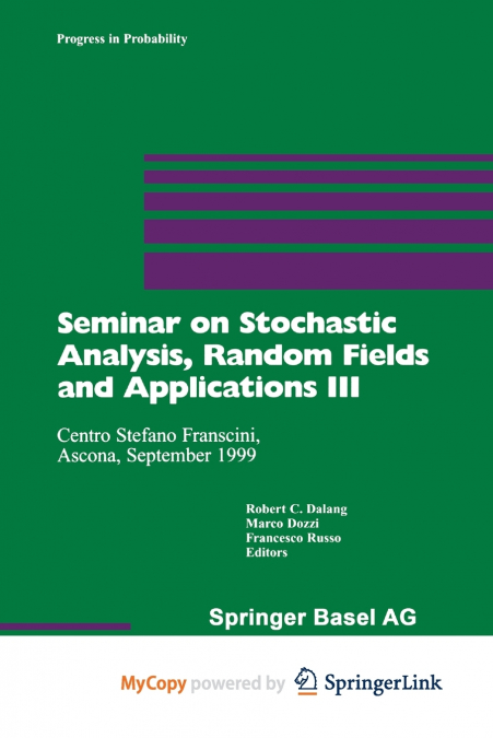 Seminar on Stochastic Analysis, Random Fields and Applications III