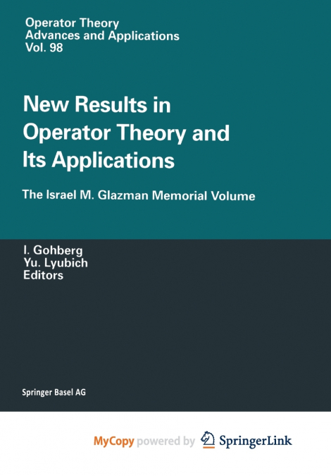 New Results in Operator Theory and Its Applications