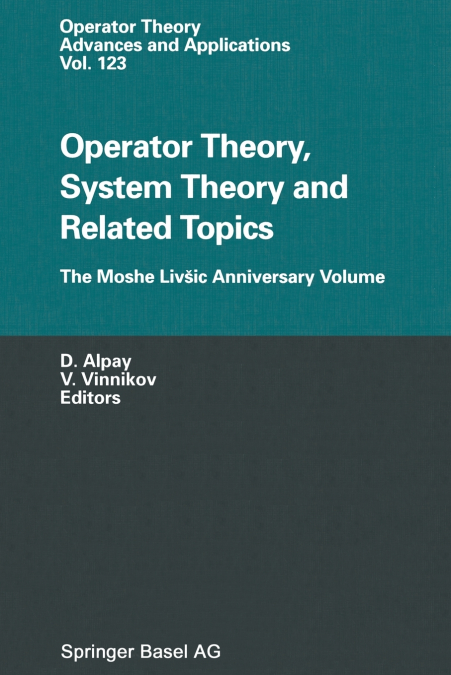 Operator Theory, System Theory and Related Topics