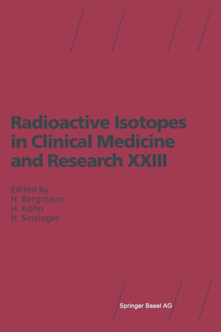 Radioactive Isotopes in Clinical Medicine and Research XXIII