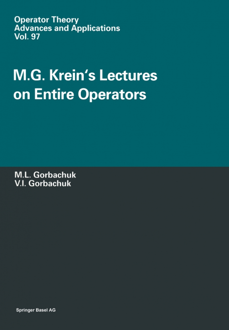 M.G. Krein’s Lectures on Entire Operators