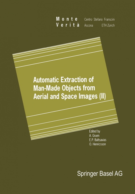 Automatic Extraction of Man-Made Objects from Aerial and Space Images (II)